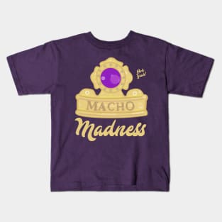 Macho King Madness Kids T-Shirt